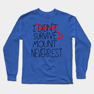 I Survived Mount Neverrest Long Sleeve T-Shirt